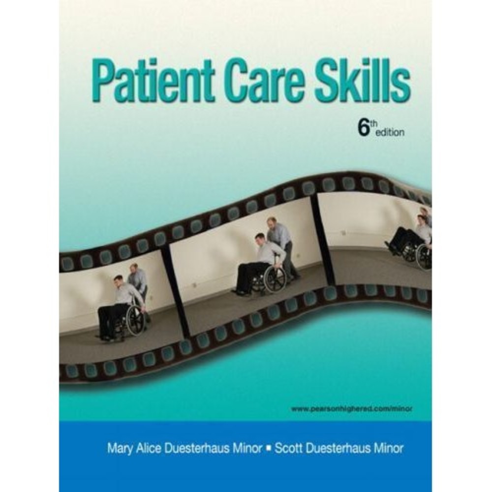 Patient Care Skills 6th Edition Textbook Spiral Bound 9780132082341 Minor